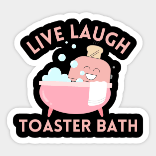 Live Laugh Toaster Bath Sticker